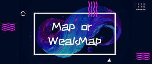 Map 和 WeakMap 的差异